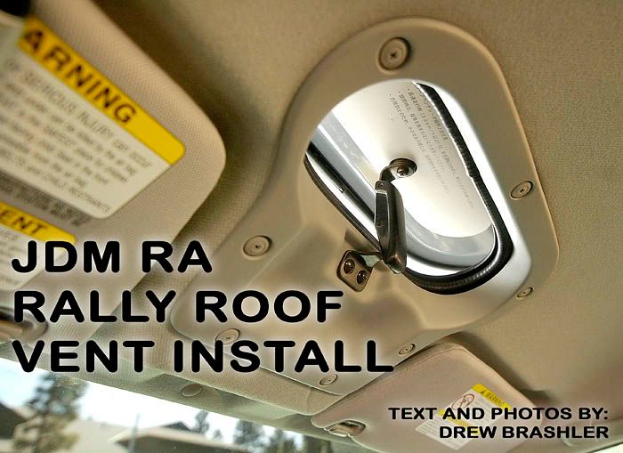 DIY JDM RA Rally Roof Vent Install NASIOC